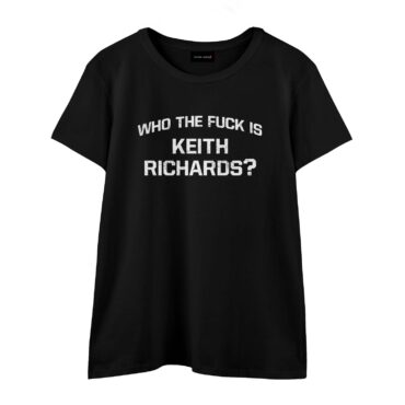 Who The Fuck Is Keith Richards Shirt7