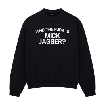 Who The Fuck Is Mick Jagger Shirt3